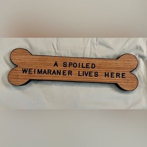 Wall art - A Spoiled Weimaraner Lives Here Rustic Signage Bone.  Wood.
